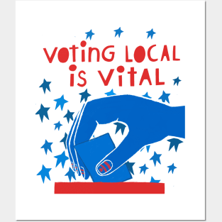 Voting Local is Vital Posters and Art